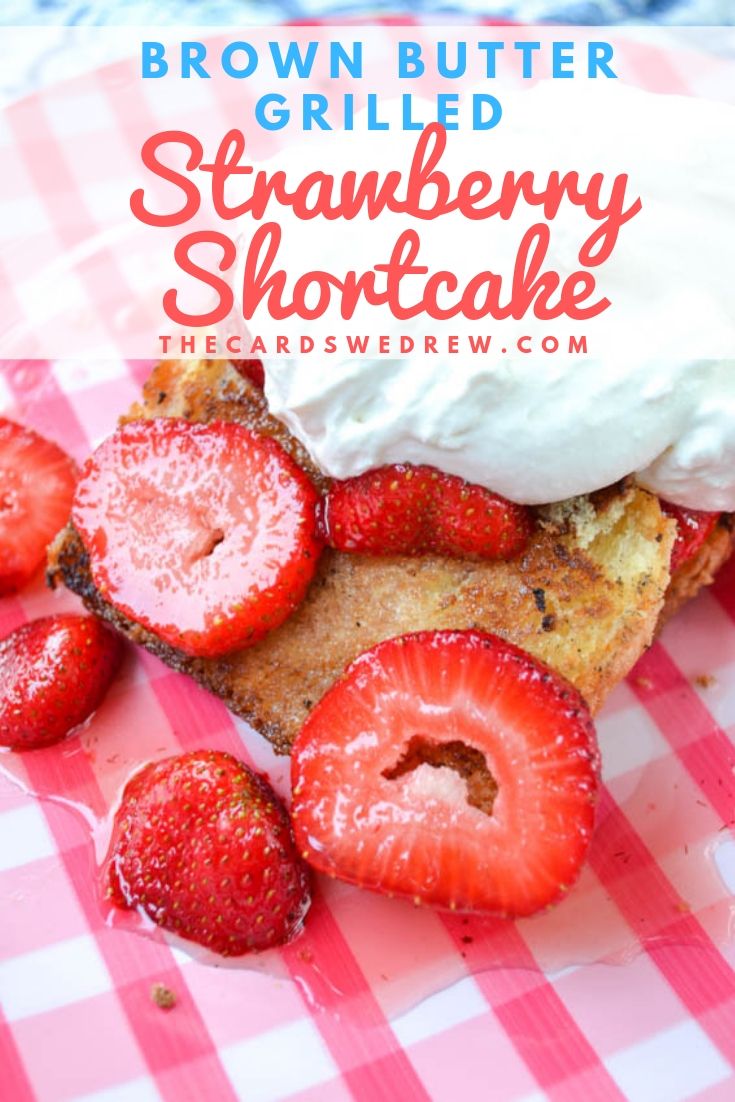 Grilled Brown Butter Strawberry Shortcake